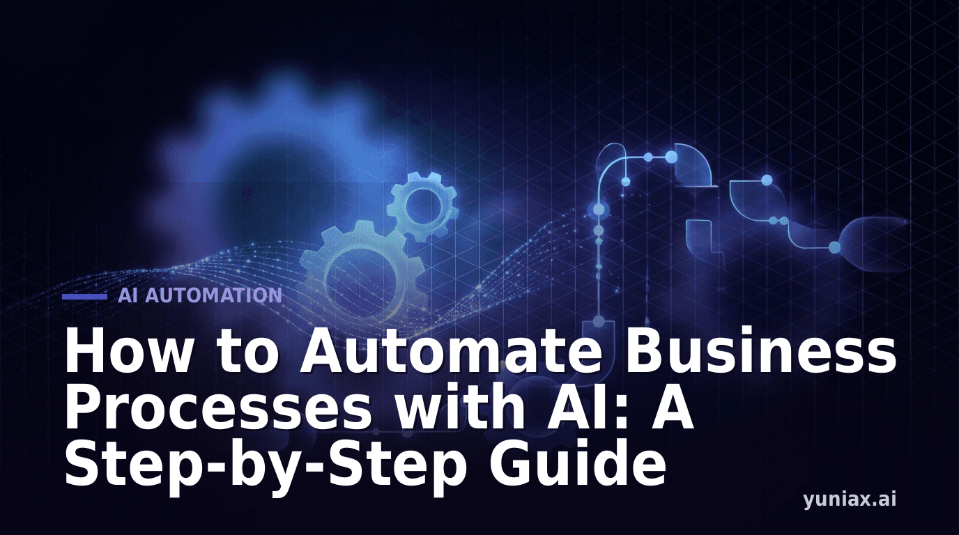 How to Automate Business Processes with AI: A Step-by-Step Guide