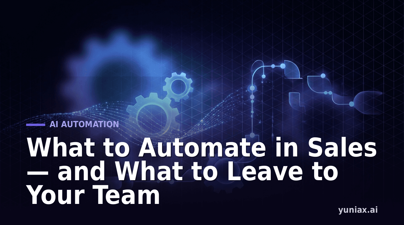 What to Automate in Sales — and What to Leave to Your Team