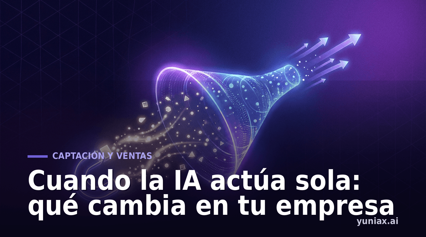 Cuando la IA actúa sola: qué cambia en tu empresa
