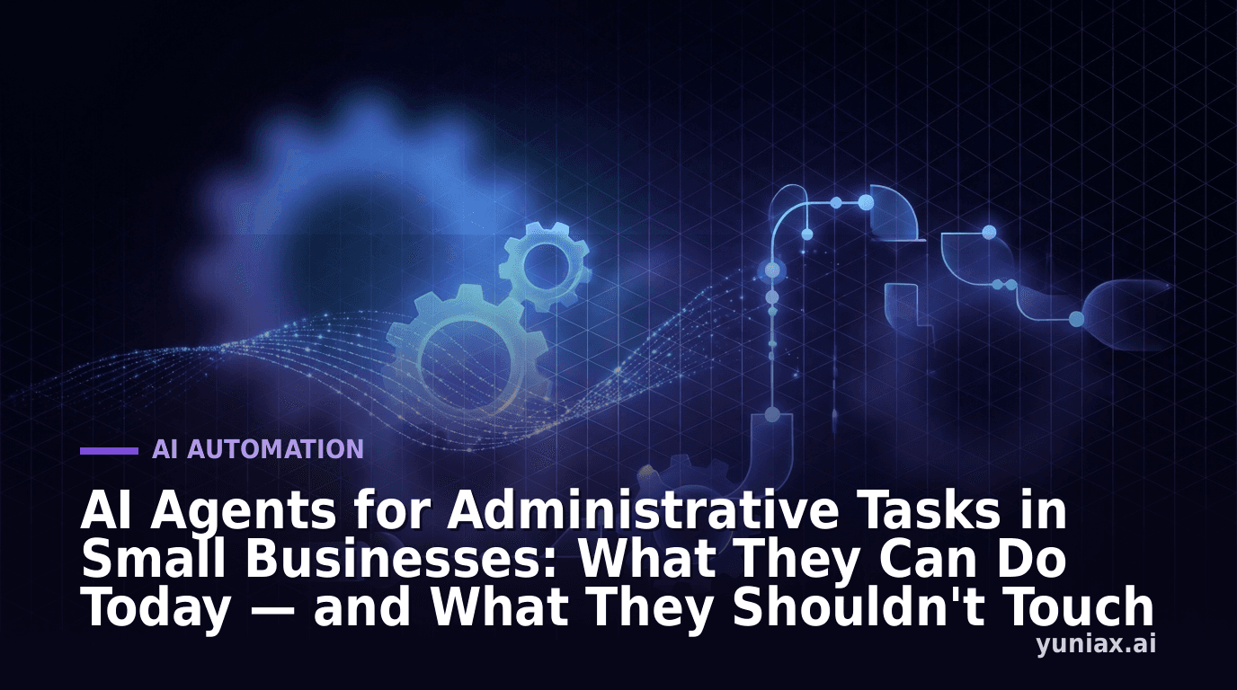 AI Agents for Administrative Tasks in Small Businesses: What They Can Do Today — and What They Shouldn't Touch